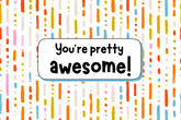 "You’re pretty awesome!" Card Candles